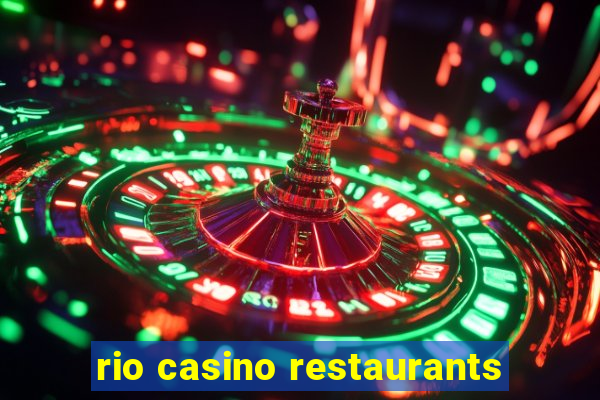 rio casino restaurants