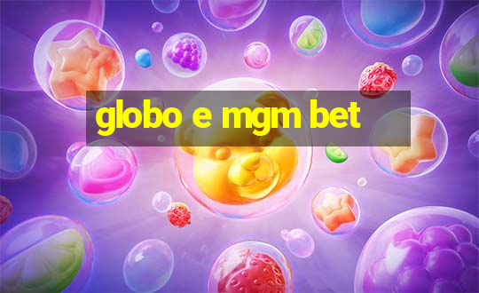 globo e mgm bet