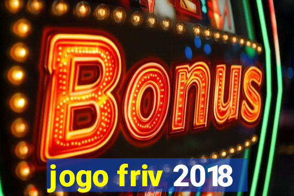 jogo friv 2018