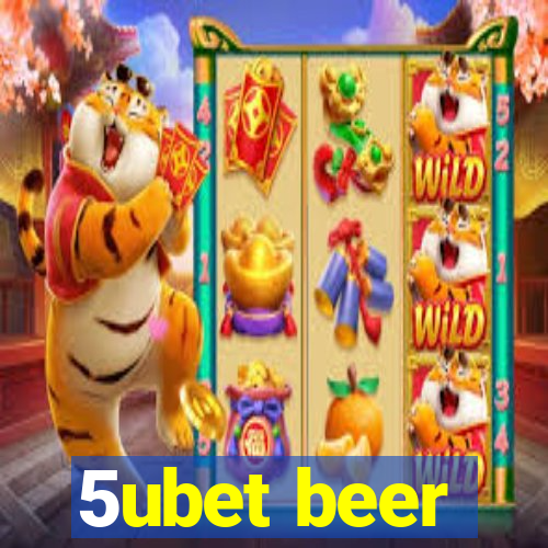 5ubet beer