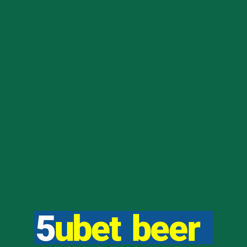 5ubet beer