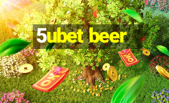 5ubet beer