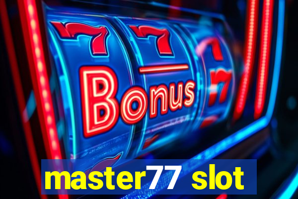 master77 slot