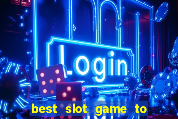 best slot game to win money