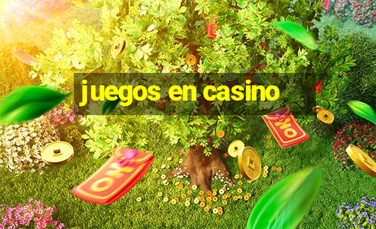 juegos en casino