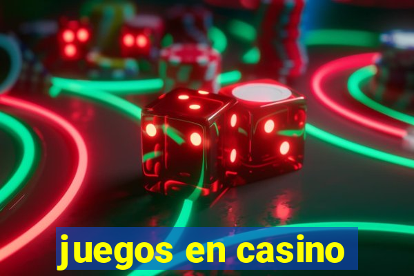 juegos en casino