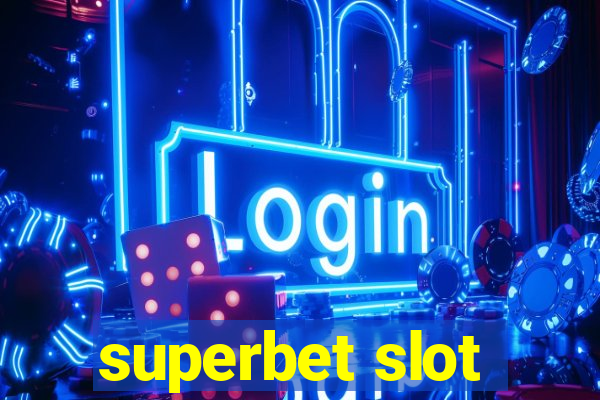 superbet slot