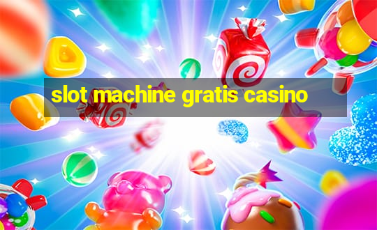 slot machine gratis casino