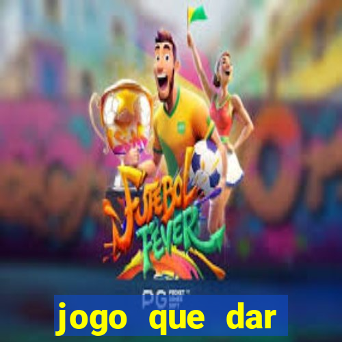 jogo que dar dinheiro de verdade no pix