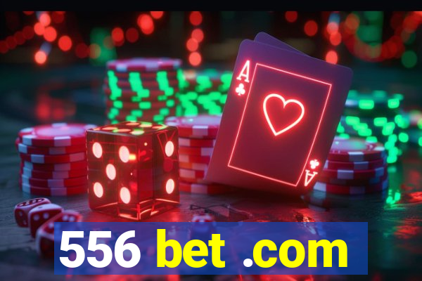 556 bet .com