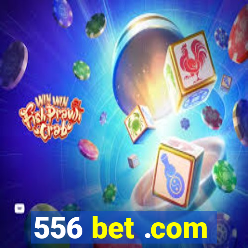 556 bet .com