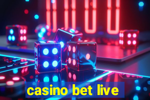 casino bet live