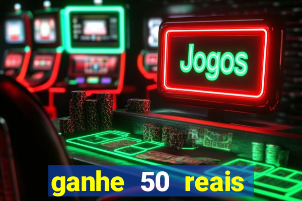 ganhe 50 reais para apostar cassino