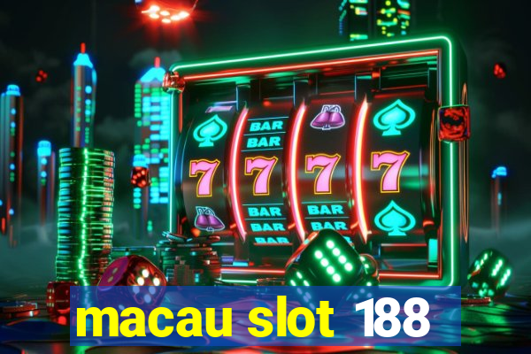 macau slot 188