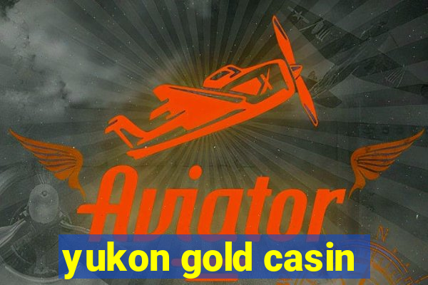 yukon gold casin