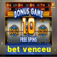 bet venceu