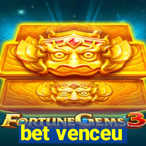 bet venceu