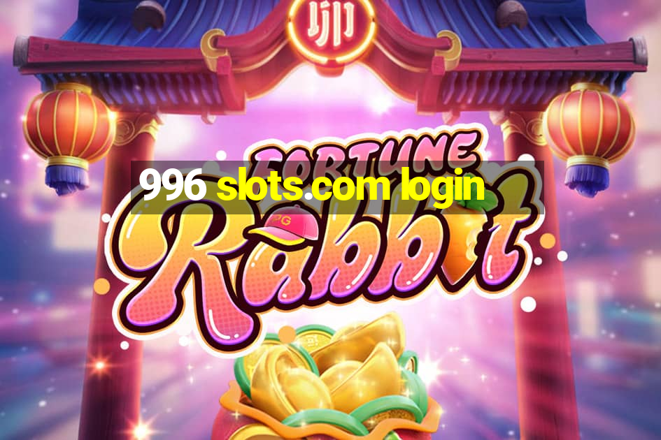 996 slots.com login