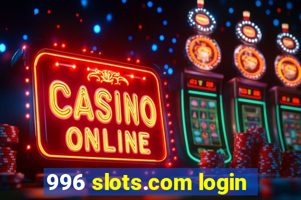 996 slots.com login