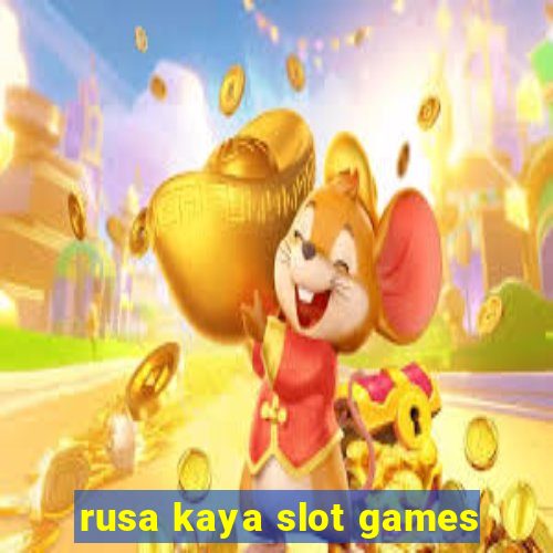 rusa kaya slot games