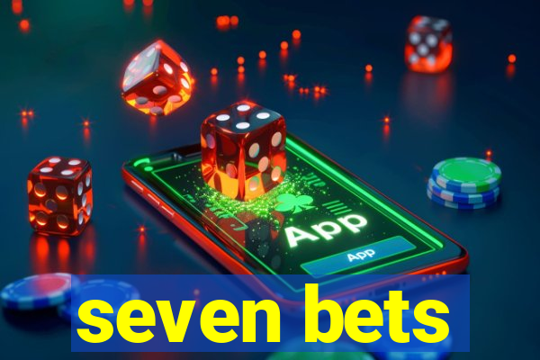 seven bets