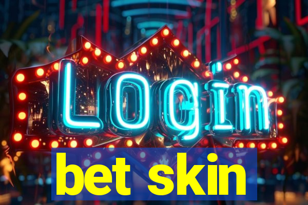 bet skin