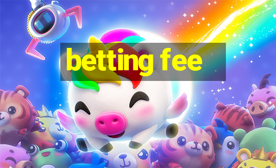 betting fee