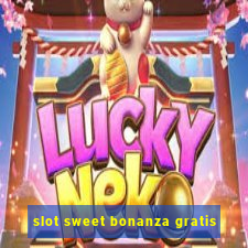 slot sweet bonanza gratis