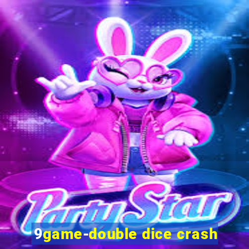 9game-double dice crash