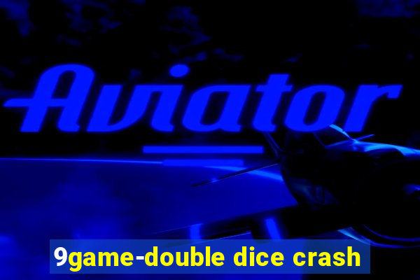 9game-double dice crash