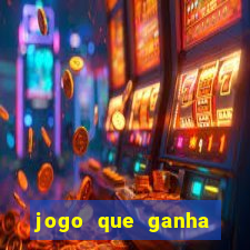 jogo que ganha dinheiro cassino