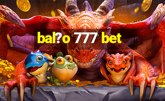 bal?o 777 bet