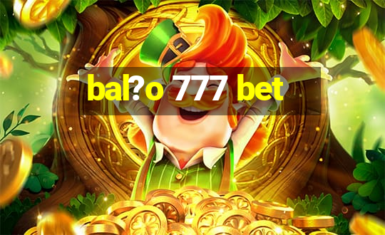 bal?o 777 bet