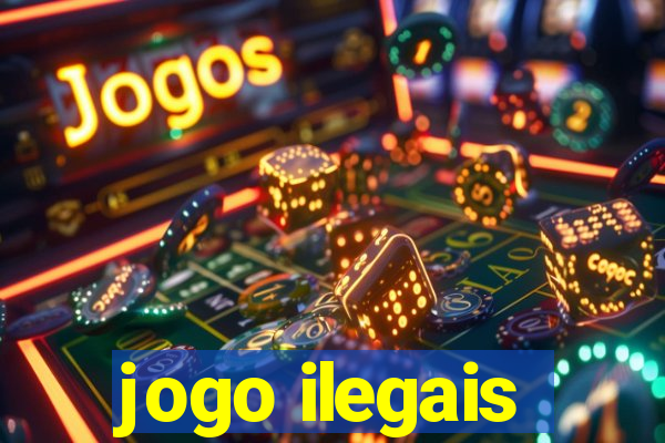 jogo ilegais