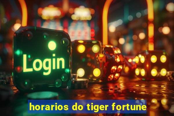 horarios do tiger fortune