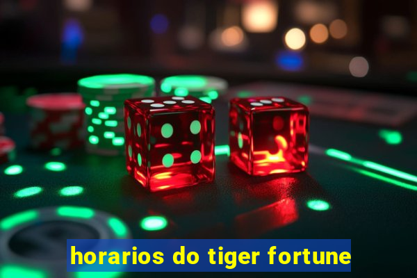 horarios do tiger fortune