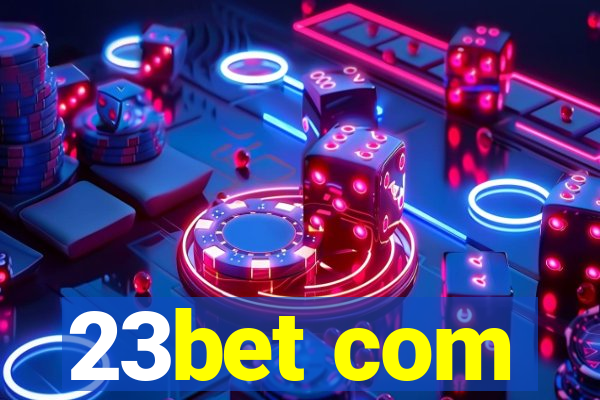 23bet com