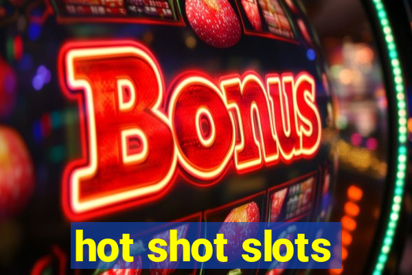 hot shot slots