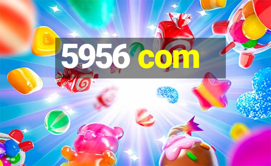 5956 com