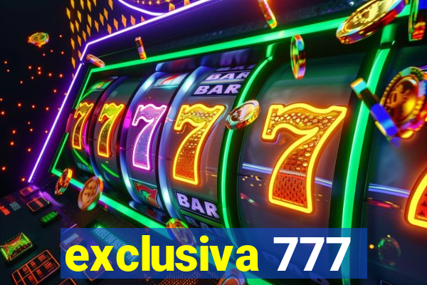 exclusiva 777