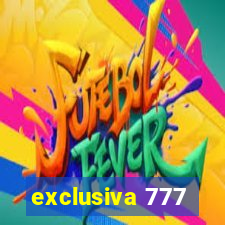 exclusiva 777