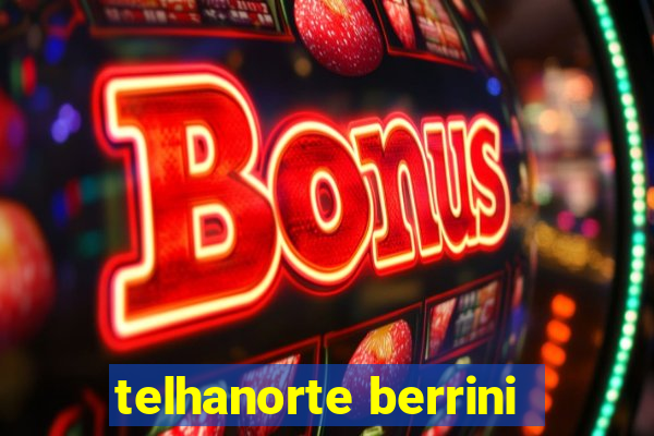 telhanorte berrini