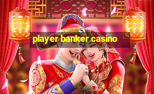 player banker casino