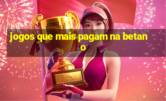 jogos que mais pagam na betano