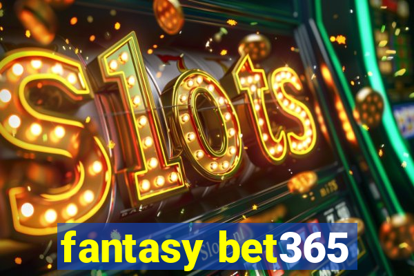 fantasy bet365