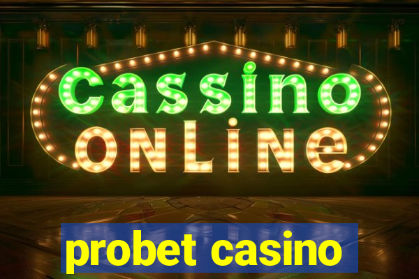 probet casino