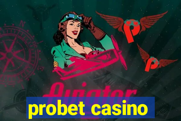 probet casino