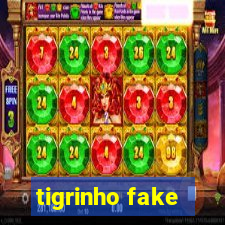 tigrinho fake