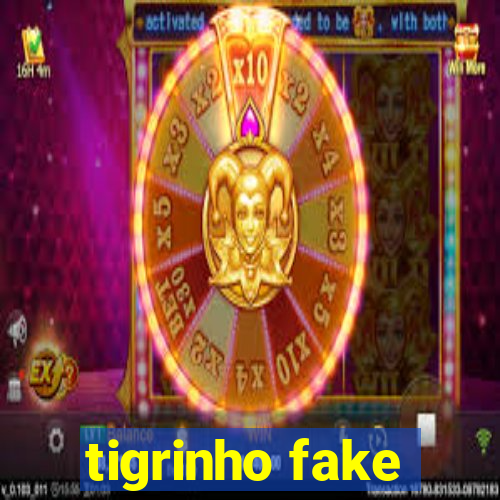 tigrinho fake