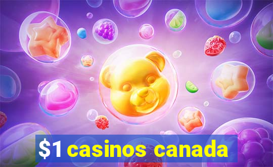 $1 casinos canada